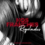 Nos franches rigolades