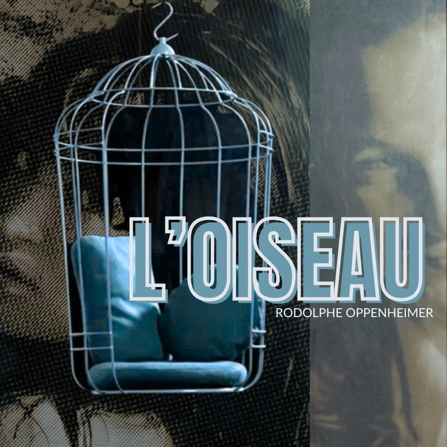 Pochette du titre L'oiseau de Rodolphe Oppenheimer